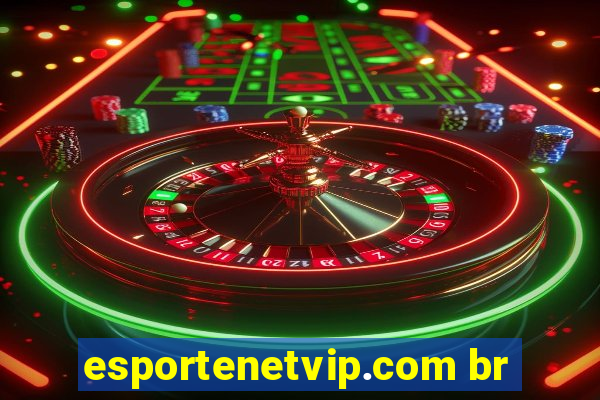 esportenetvip.com br